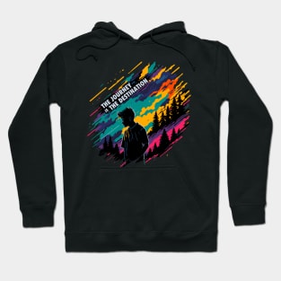 The journey is the destination Hoodie